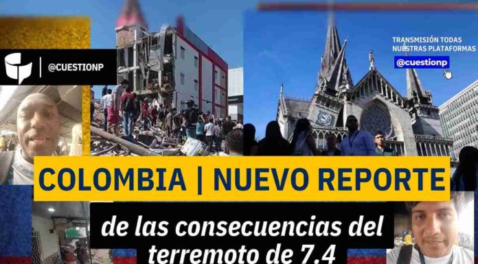 Colombia | Nuevo reporte de las consecuencias del terremoto de 7.4